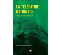 La Télépathie nationale - Roque Larraquy - Le Cherche-Midi - broché - Roman