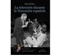 La Televisión Durante La Transición Española - Palacio, Manuel Palacio, Manuel (Auteur)