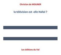 La télévision est-elle halal Christian de MOLINER (Auteur)