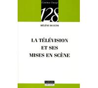 La télévision et ses mises en scène