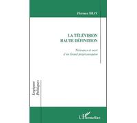 La television haute definition. naissance et mort d'un grand projet europeen