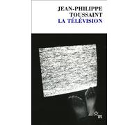 La télévision - Jean-Philippe Toussaint - Minuit - Poche - Roman