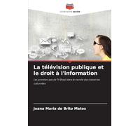 La télévision publique et le droit à l'information: Les premiers pas de TV Brasil dans le monde des industries culturelles
