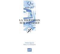 La télévision sur Internet - Michel Agnola - Que Sais-Je - broché - Etude