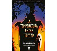 La temperatura entre tú y yo: Todas las grandes historias de amor empiezan en un Dairy Queen
