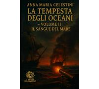 La tempesta degli oceani: Volume II: Il portale di sangue