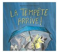 La tempête arrive ! Christine Davenier (Illustration), Magdalena Guirao-Jullien (Auteur)