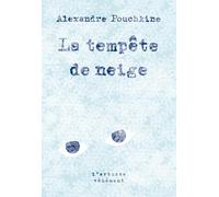 La tempête de neige (et les autres nouvelles de Belkine)