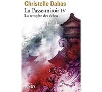 Christelle Dabos – La tempête des échos – La Passe-Miroir, Tome 4 – Gallimard