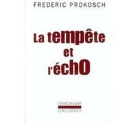 La Tempête et l'écho Frédéric Prokosch (Auteur), Ludmilla Savitzky (Traduction)