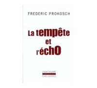 La Tempête et l'écho - Storm and echo - Frédéric Prokosch - Gallimard - broché - Roman