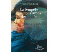 La tempête que nous avons déchaînée Le best seller international enfin publié en France ! - Vanessa Chan - Harpercollins - broché - Roman