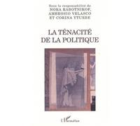 La ténacité de la politique - Collectif - L'harmattan - broché - Essai