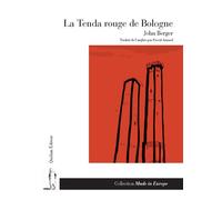 La tenda rouge de bologne - John Berger - Quidam - broché - Roman