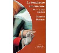 La tendresse amoureuse, XVIe-XVIIIe siècles