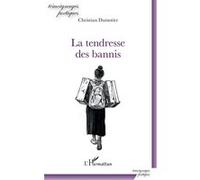 La tendresse des bannis - Christian Dumotier - L'harmattan - broché - Poésie