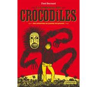 Fred Bernard – La Tendresse des crocodiles – Une aventure de Jeanne Picquigny, tome 1 – Broché