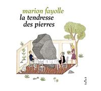 Marion Fayolle – La tendresse des pierres – Bande dessinée – Nouvelle édition – Broché