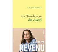 La tendresse du crawl Colombe Schneck (Auteur)