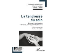 La tendresse du soin: Échanges et réflexions entre trois praticiens en haptonomie