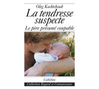 La tendresse suspecte - KOCHTCHOUK/OLEG - Cabedita - broché - Etude