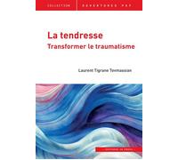 La tendresse : transformer le traumatisme 2e edition actualisée - Laurent Tigrane Tovmassian - In Press Eds - broché - Essai
