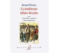 La ténébreuse affaire Dreyfus (Tome 1): Anticatholicisme et antijudaïsme