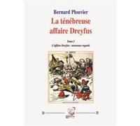 La ténébreuse affaire Dreyfus (Tome 2) Plouvier Bernard (Auteur)