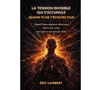 La tension invisible qui s'accumule quand tu ne t'écoutes plus: Quand l’auto-négation silencieuse épuise ton corps, ton esprit et ton énergie vitale