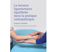 La tension ligamentaire équilibrée dans la pratique ostéopathique - Susan Turner - Sully Eds - broché - Scolaire / Universitaire
