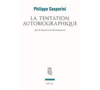 La Tentation autobiographique: de l'Antiquité à la Renaissance