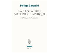 La Tentation Autobiographique - De L'antiquité À La Renaissance