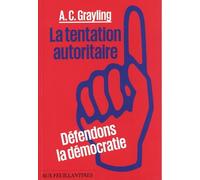 La tentation autoritaire: Défendons la démocratie