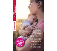 La tentation d'aimer - Un sentiment inoubliable - La maison des amants