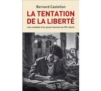 La tentation de la liberté Bernard Castellon (Auteur)