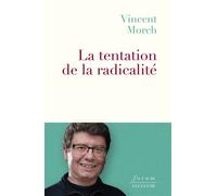 La tentation de la radicalité - Vincent Morch - Salvator - broché - Essai