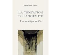 La Tentation De La Totalité - Vers Une Esthétique Du Désert