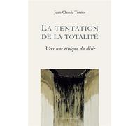 La Tentation De La Totalité - Vers Une Esthétique Du Désert