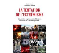 La tentation de l'extrémisme Djihadistes, suprématistes blancs et activistes de l'extrême gauche - Dounia Bouzar - Mardaga - broché - Essai