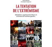 La tentation de l'extrémisme Dounia Bouzar (Auteur), Christophe Caupenne (Auteur)
