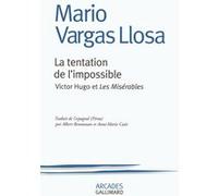 La tentation de l'impossible Mario Vargas Llosa (Auteur), Anne-Marie Casès (Traduction), Albert Bensoussan (Traduction)