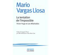 Mario Vargas Llosa – La tentation de l'impossible : Victor Hugo et «Les Misérables»