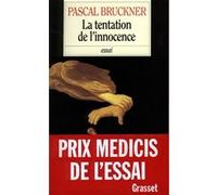La tentation de l'innocence Pascal Bruckner (Auteur)