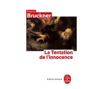 La Tentation de l'innocence - Pascal Bruckner - Lgf - Poche - Essai
