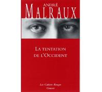 La tentation de l'occident (*) - André Malraux - Grasset - broché - Roman