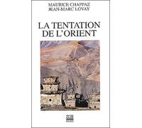 La Tentation de l'Orient : Lettres autour du monde