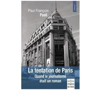 La tentation de Paris – Quand le journalisme était un roman