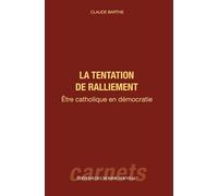 La tentation de ralliement: Être catholique en démocratie