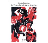La Tentation de saint Antoine - Bernard Manciet - L'herbe Qui Tremble - broché - Poésie