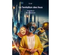 La Tentation Des Fous - Tome 2 - Renaissance